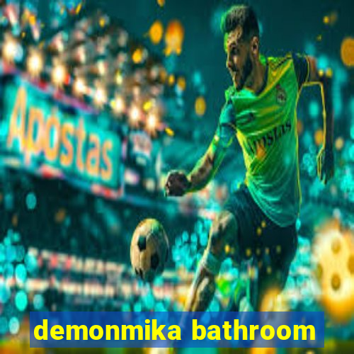 demonmika bathroom